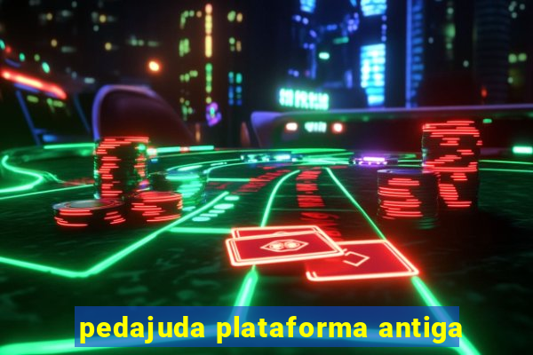 pedajuda plataforma antiga